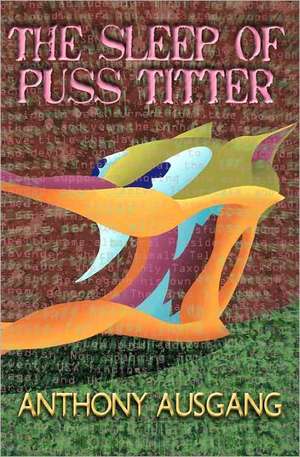 The Sleep of Puss Titter: A Lysenkoist Life in the Random-Word Generation de Anthony Ausgang