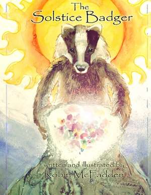 The Solstice Badger de Robin McFadden