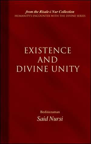 Existence and Divine Unity de Bediuzzaman Said Nursi