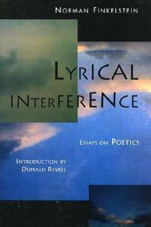 Lyrical Interference: Essays on Poetics de Norman Finkelstein