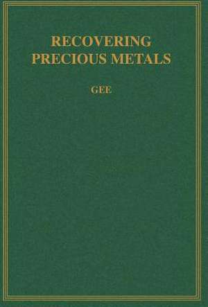 Recovering Precious Metals de George E. Gee