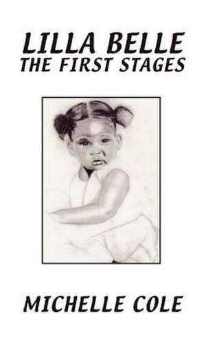 Lilla Belle the First Stages de Michelle Cole