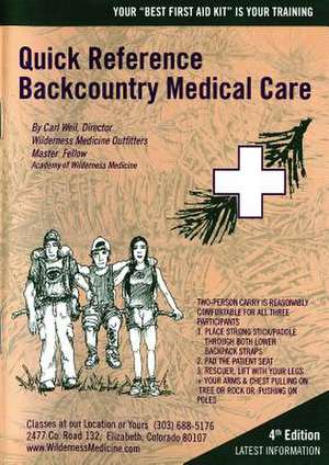 Backcountry Medical Care: Quick Reference de Carl Weil