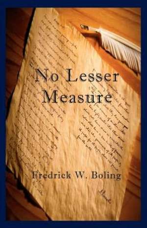 No Lesser Measure de Fredrick W. Boling