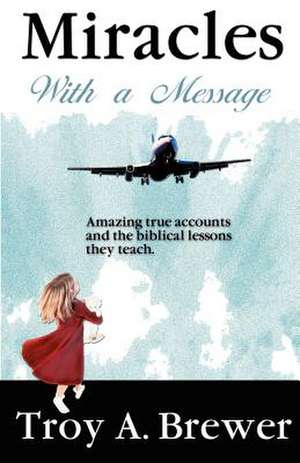 Miracles With A Message de Troy Brewer