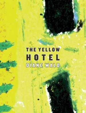 The Yellow Hotel de Diane Wald