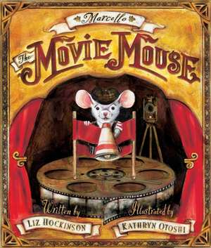 Marcello the Movie Mouse de Liz Hockinson