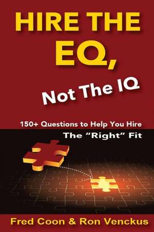 Hire the EQ, Not the IQ de Fred Coon