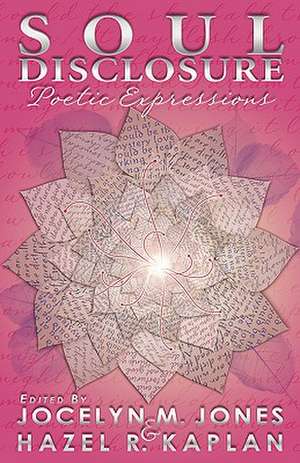 Soul Disclosure: Poetic Expressions de Jocelyn M. Jones