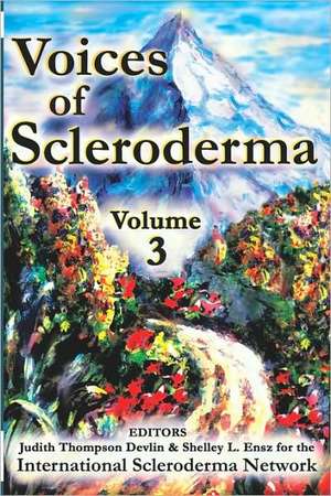 Voices of Scleroderma: Volume 3 de International Scleroderma Network