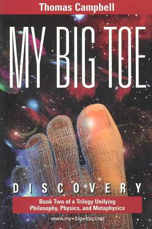 My Big TOE - Discovery S de Thomas Campbell