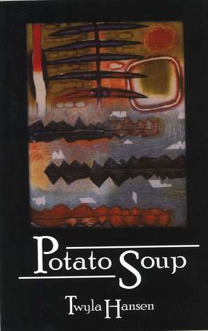 Potato Soup de Twyla M. Hansen