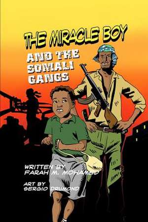 The Miracle Boy and the Somali Gangs de Farah M. Mohamed