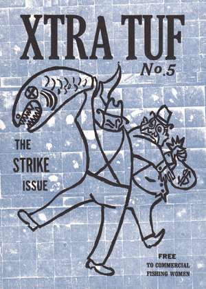 Xtra Tuf: The Strike Issue de Moe Bowstern