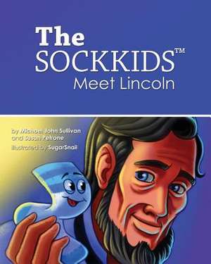 The Sockkids Meet Lincoln de Michael John Sullivan