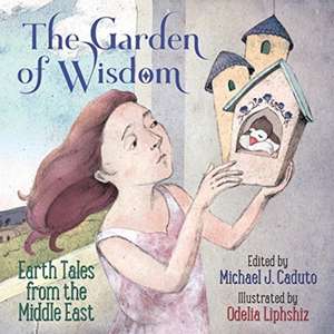 The Garden of Wisdom de Michael J Caduto