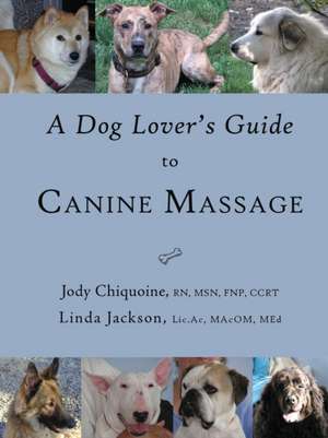 A Dog Lover's Guide to Canine Massage de Jody Chiquoine