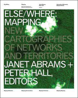 ELSE/WHERE: MAPPING: New Cartographies of Networks and Territories de Janet Abrams