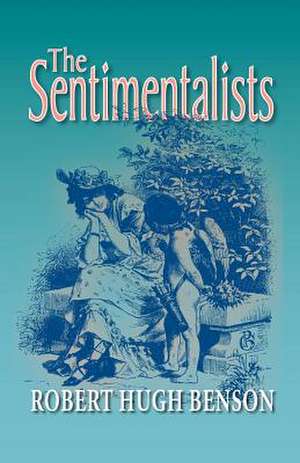 The Sentimentalists de Robert Hugh Benson