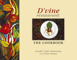 D'Vine Restaurant: The Cookbook de Gerald Hoberman