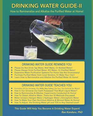 Drinking Water Guide-II: How to Remineralize and Alkalize the Purified Water at Home! de Rao Konduru (Dr)