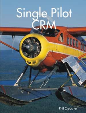 Single Pilot CRM de Phil Croucher