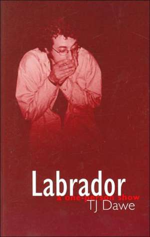 Labrador: a one-person show de T. J. Dawe