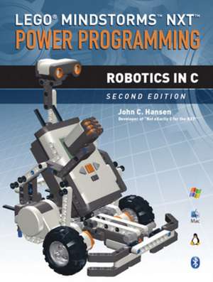 Lego (R) Mindstorms Nxt Power Programming: Robotics in C de John C. Hansen