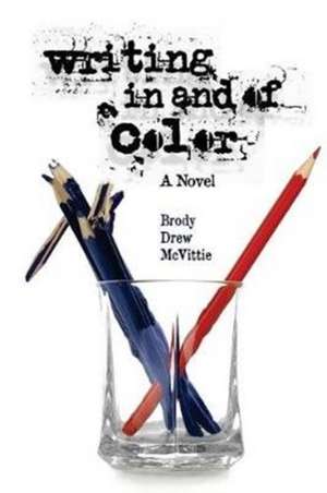 Writing In & Of Color de Brody Drew McVittie