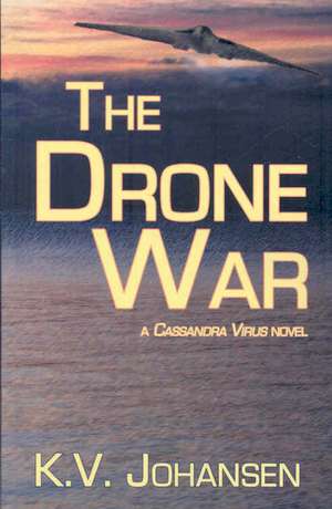 The Drone War de K. V. Johansen