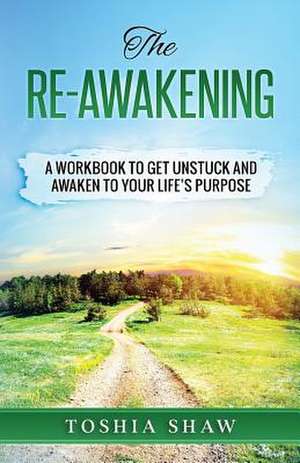 The Re-Awakening de Toshia Shaw