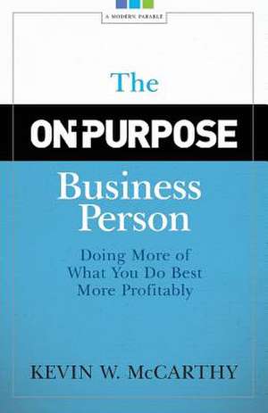 The On-Purpose Business Person de Kevin W. McCarthy