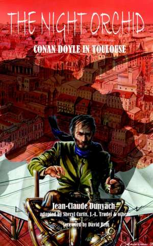 The Night Orchid: Conan Doyle in Toulouse de Jean-Claude Dunyach