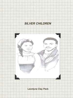 Silver Children de Leontyne Clay Peck