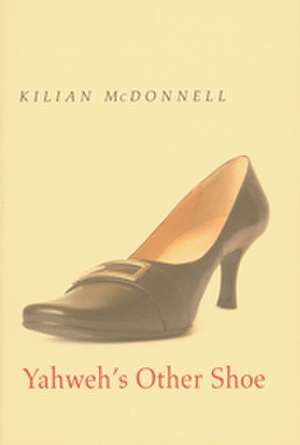 Yahweh's Other Shoe de Kilian McDonnell