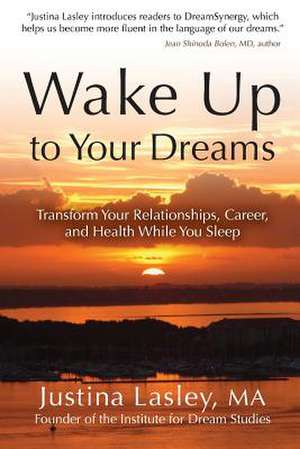 Wake Up to Your Dreams de Justina Lasley