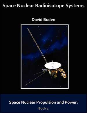 Space Nuclear Radioisotope Systems de David Buden