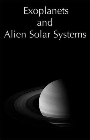 Exoplanets and Alien Solar Systems de Tahir Yaqoob