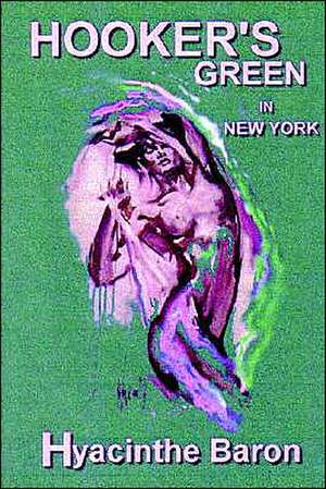 Hookers Green in New York, an Art Mystery de Hyacinthe Baron