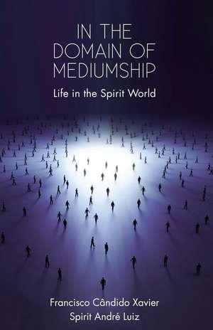 In the Domain of Mediumship de Andre Luiz