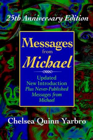 Messages from Michael: 25th Anniversary Edition de Chelsea Quinn Yarbro