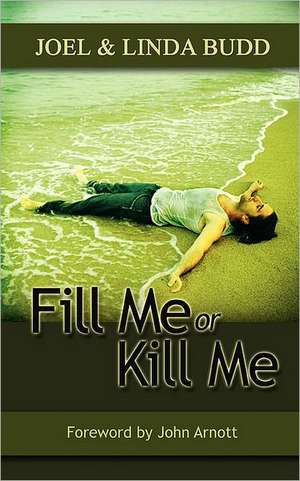 Fill Me or Kill Me de Joel Budd