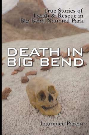 Death In Big Bend de Laurence Parent