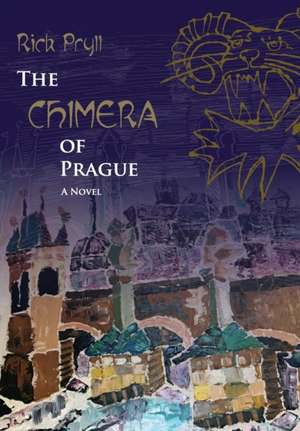 The Chimera of Prague de Rick Pryll