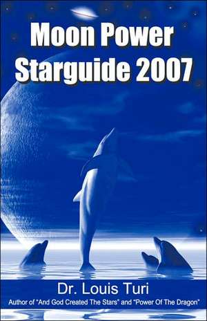 Moon Power Starguide 2007 de Louis Turi