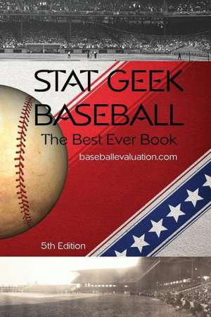 Stat Geek Baseball, the Best Ever Book de Baseballevaluation Com