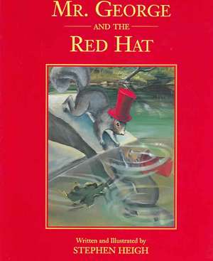 Mr. George and the Red Hat de Stephen Heigh