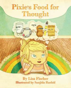 Pixie's Food for Thought de Lisa Fischer