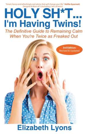 Holy Sh*t...I'm Having Twins! de Elizabeth Lyons