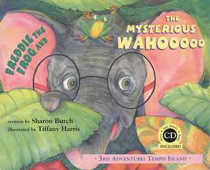 Freddie the Frog and the Mysterious Wahooooo: 3rd Adventure, Tempo Island de Sharon Burch